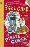 Jake Cake: The Pirate Curse - Michael Broad