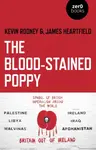 Blood-Stained Poppy, The - James Heartfield, Kevin Rooney