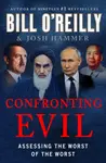 Confronting Evil - Bill O'Reilly, Josh Hammer
