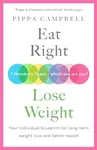 Eat Right, Lose Weight - Pippa Campbell