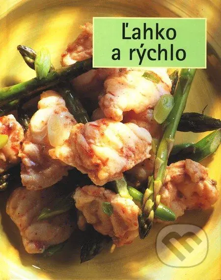 Ľahko a rýchlo - Kolektív autorov - kniha z kategorie Kuchařky