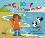 What Colour Are Your Wellies? - Zoe Stevenson
