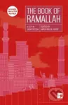 The Book of Ramallah (A City in Short Fiction) - Ahlam Bsharat, Maya Abu Al-Hayat, Ziad Khadash, Mahmoud Shukeir, Liana Badr, Khaled Hourani, Ibrahim…