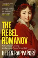 The Rebel Romanov - Helen Rappaport