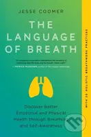 The Language of Breath (Discover Better Emotional and Physical Health through Breathing and Self-Awareness--With 20 holistic breathwork practices) -…