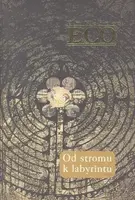 Od stromu k labyrintu - Umberto Eco