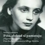 Píšu, dokud si pamatuju - Taťána Lukešová - audiokniha