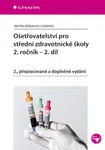 E-kniha: Ošetřovatelství pro střední zdravotnické školy - 2. ročník, 2. díl od Kelnarová Jarmila
