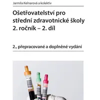 E-kniha: Ošetřovatelství pro střední zdravotnické školy - 2. ročník, 2. díl od Kelnarová Jarmila