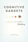 Cognitive Gadgets - Cecilia Heyes