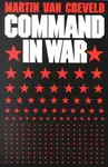 Command in War - Martin Van Creveld