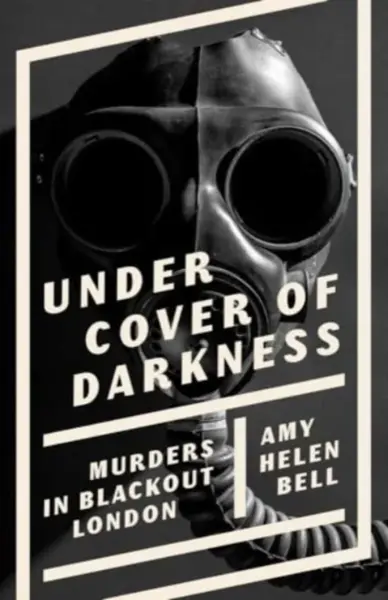 Under Cover of Darkness - Amy Helen Bell