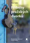 Kniha: Příběhy pražských dvorků od Sojka Petr