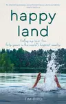 Happy Land - Tim Bird