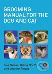 Grooming Manual for the Dog and Cat - Diana North, Sue Dallas, Joanne Angus - kniha z kategorie Chov psů