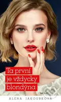 Ta první je vždycky blondýna - Alena Jakoubková - kniha z kategorie Romantická