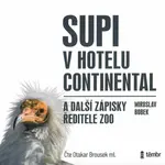Supi v hotelu Continental a další zápisky ředitele zoo (MP3-CD) - audiokniha
