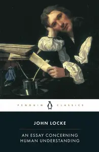 An Essay Concerning Human Understanding - John Locke