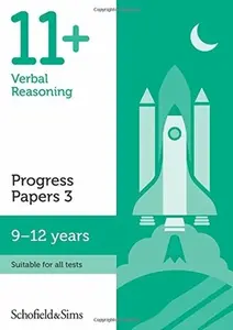 11+ Verbal Reasoning Progress Papers Book 3: KS2, Ages 9-12 - Berry, Patrick Schofield & Sims