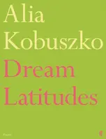 Dream Latitudes - Alia Kobuszko