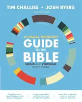 A Visual Theology Guide to the Bible - Tim Challies, Josh Byers