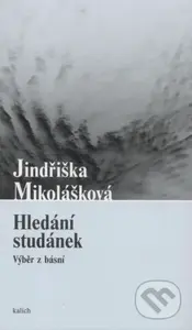 Hledání studánek (Výběr z básní) - Jindřiška Mikolášková - kniha z kategorie Poezie