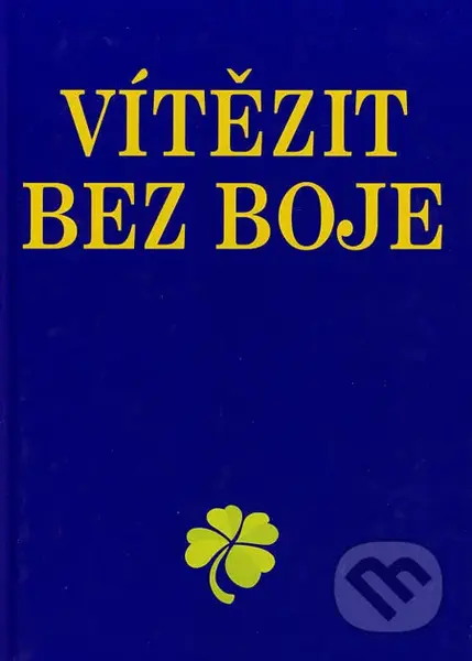 Vítězit bez boje - Josef Kirschner - kniha z kategorie Psychologie