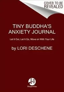 Tiny Buddha's Worry Journal - Lori Deschene