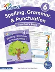 Spelling, Grammar, & Punctuation Teacherâ€™s Book 6 - Sara Wernham, Sue Lloyd