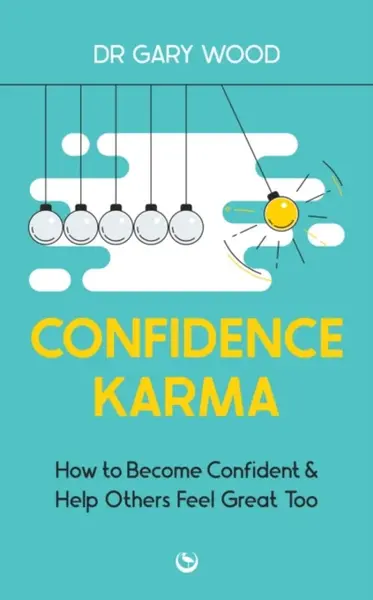 Confidence Karma - Dr Gary Wood
