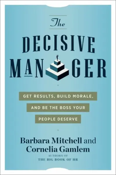 The Decisive Manager - Barbara Mitchell, Cornelia Gamlem