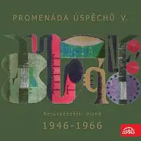 Různí interpreti – Promenáda úspěchů V. Nejúspěšnější písně 1946-1966 na deskách Supraphonu