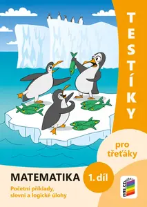 Testíky pro třeťáky – matematika, 1. díl (barevný pracovní sešit) (3-20)