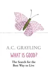 What is Good? - Prof A.C. Grayling