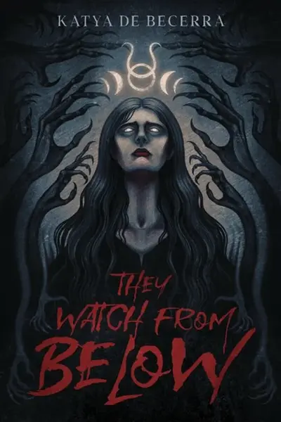 They Watch From Below - Katya de Becerra