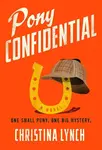 Pony Confidential - Christina Lynch