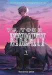 To Your Eternity 1 - Jošitoki Óima