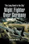 Night Fighter Over Germany - Graham White