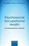 Psychosocial Occupational Health - Prof Jian  Li, Prof Johannes  Siegrist