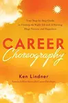 Career Choreography - Ken Lindner