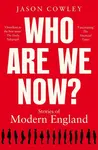 Who Are We Now? - Jason Cowley