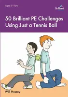 50 Brilliant PE Challenges Using Just a Tennis Ball - Will Hussey