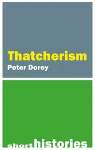 Thatcherism - Prof. Peter  Dorey