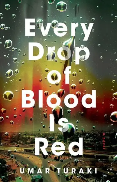 Every Drop of Blood Is Red - Umar Turaki