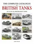 The Complete Catalogue of British Tanks - James Taylor