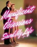 Magnificent Obsessions Saved My Life - Matthias Brunner