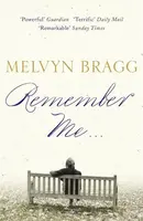 Remember Me... - Bragg Melvyn