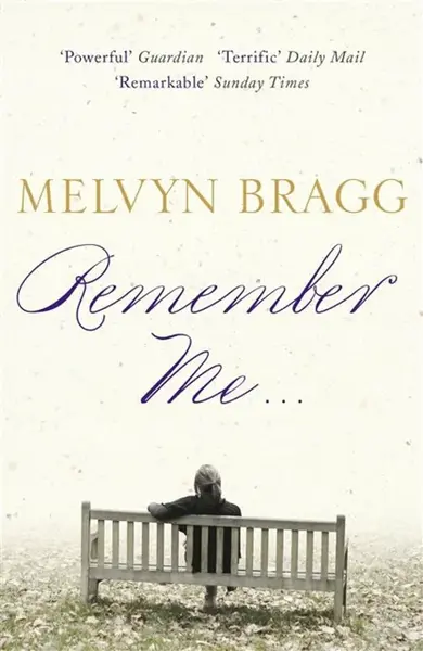 Remember Me... - Bragg Melvyn