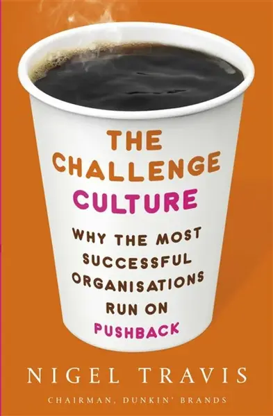 The Challenge Culture - Nigel Travis
