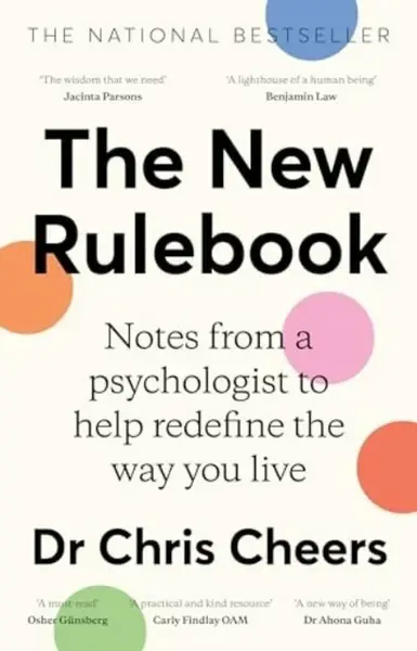 The New Rulebook: Notes from a psychologist to help redefine the way you live, for fans of Glennon Doyle, Brene Brown, Elizabeth Gilbert and Julie Smi